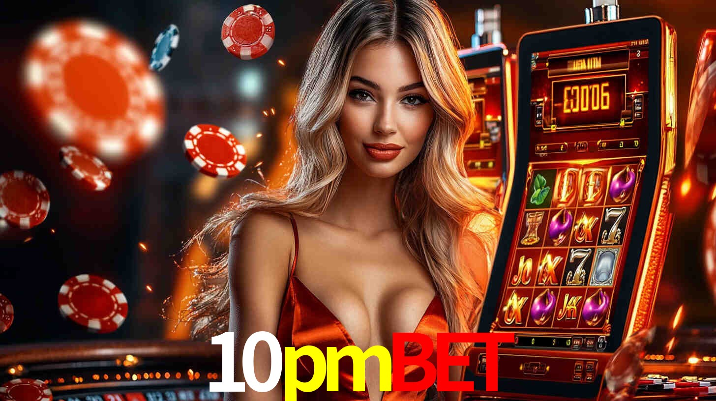 10pmbet: Jogos de Caça-Níqueis-Altas Recompensas, Roleta-Velocidade, Blackjack-Desafios Máximos