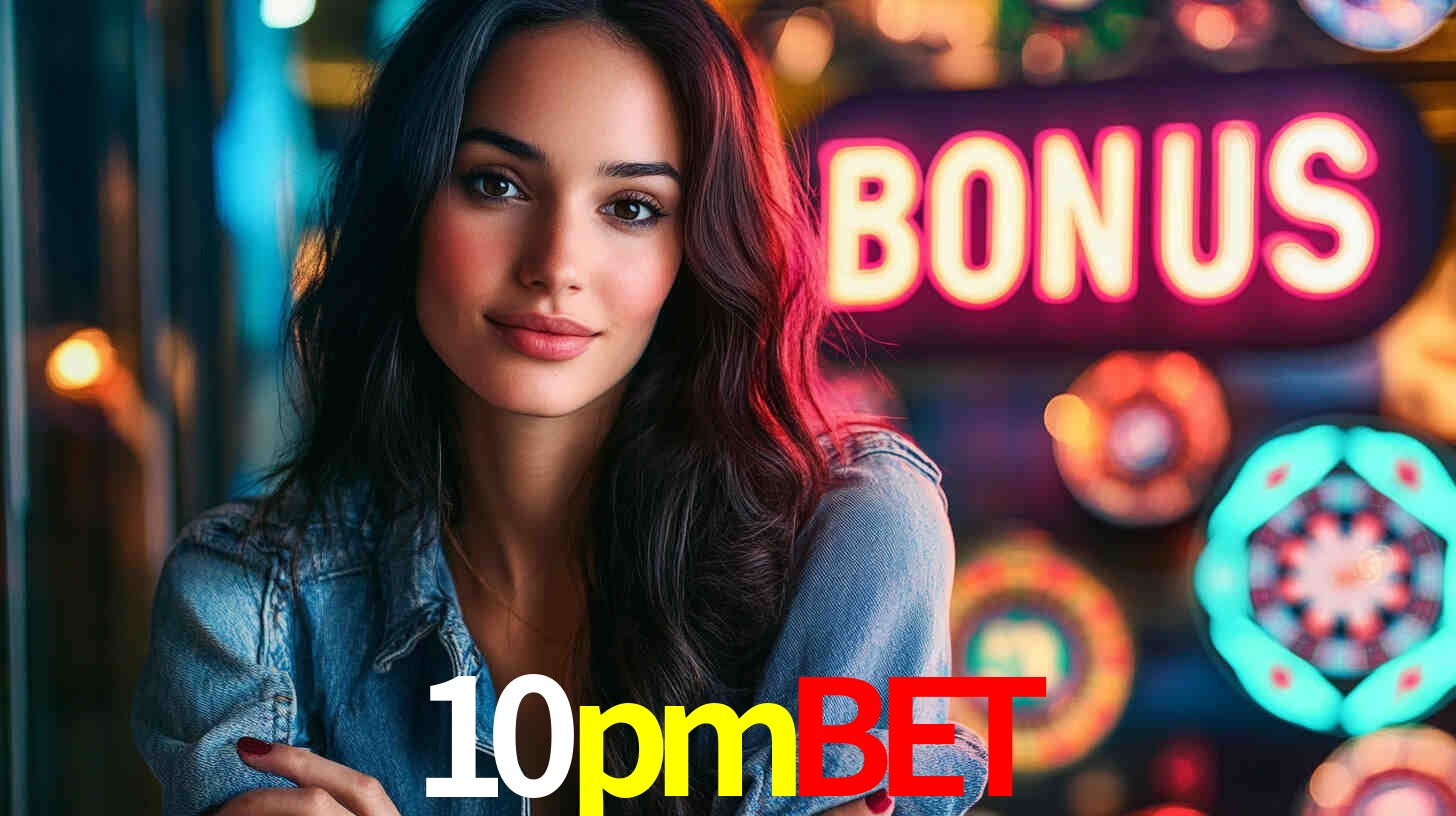 10pmbet,10pmbet.com